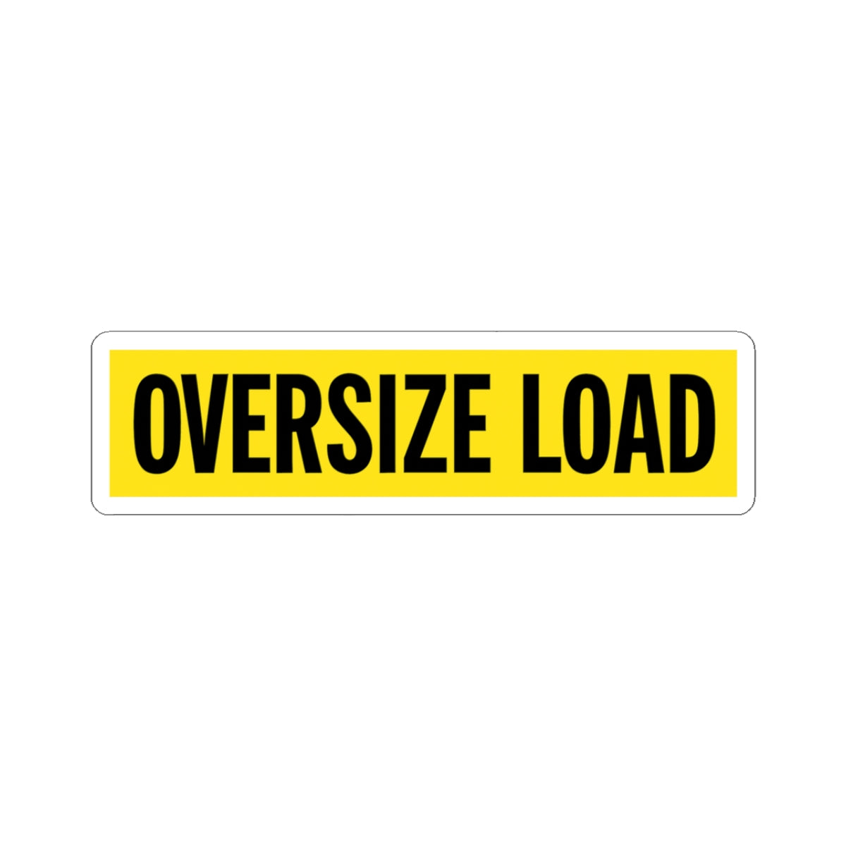 Oversize Load Kiss-Cut Stickers | Bold Vinyl Decals for Laptops, Cars, Bumpers, or Gifts | Fun Warning Sign for Home Decor