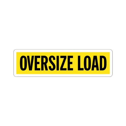 Oversize Load Kiss-Cut Stickers | Bold Vinyl Decals for Laptops, Cars, Bumpers, or Gifts | Fun Warning Sign for Home Decor