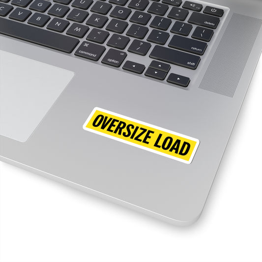 Oversize Load Kiss-Cut Stickers | Bold Vinyl Decals for Laptops, Cars, Bumpers, or Gifts | Fun Warning Sign for Home Decor