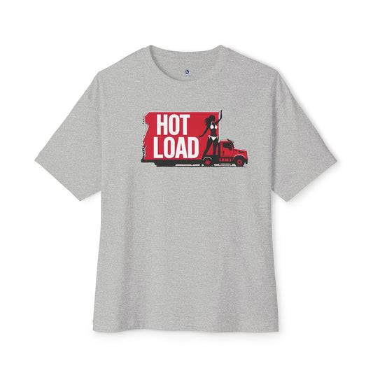 Funny Truck Driver Unisex Oversized Tee, Gift for Truckers, Cute Comfy Top, Funny Quote Shirt, Casual Trendy Apparel, Hot Load Tee